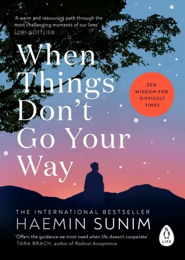 When Things Don’t Go Your Way - Haemin Sunim