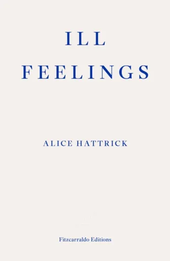 Ill Feelings - Alice Hattrick