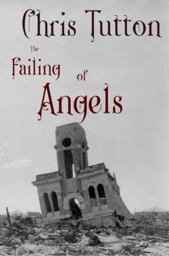 The Failing of Angels - Chris Tutton