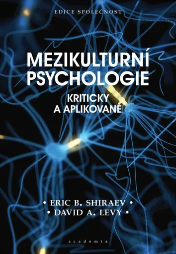 Mezikulturní psychologie - Eric B.  Shiraev, David A. Levy