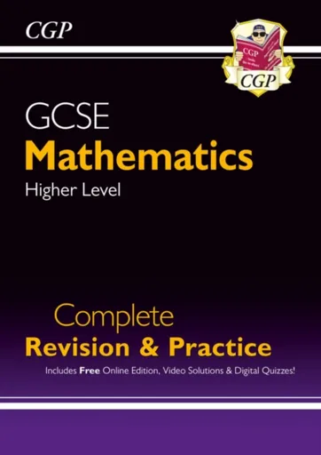 GCSE Maths Complete Revision & Practice: Higher inc Online Ed, Videos & Quizzes - CGP Books