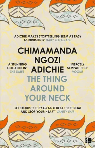 The Thing Around Your Neck - Chimamanda Ngozi Adichieová