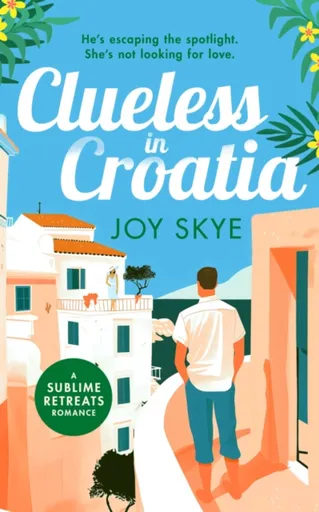 Clueless in Croatia - Joy Skye