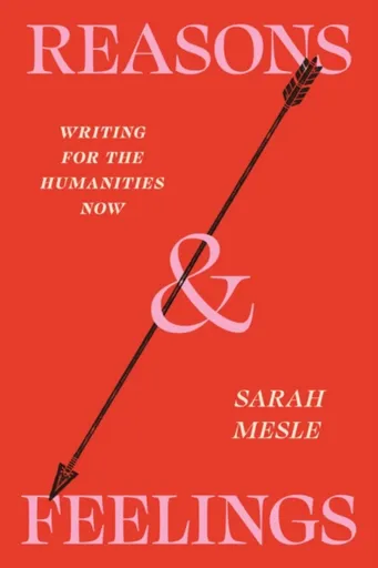 Reasons and Feelings - Sarah Mesle