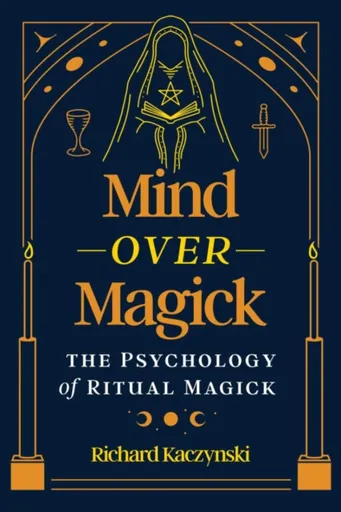 Mind over Magick - Richard Kaczynski