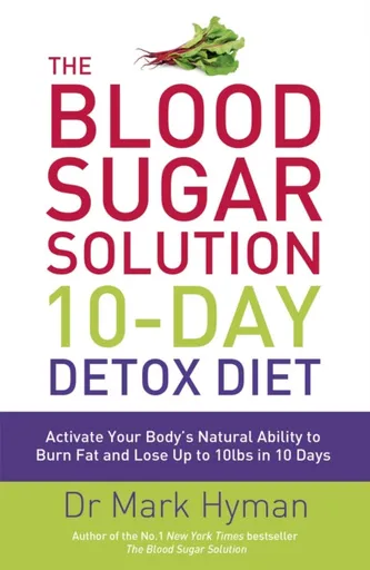 The Blood Sugar Solution 10-Day Detox Diet - MUDr. Mark Hyman