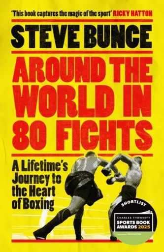 Around the World in 80 Fights - Steve Bunce