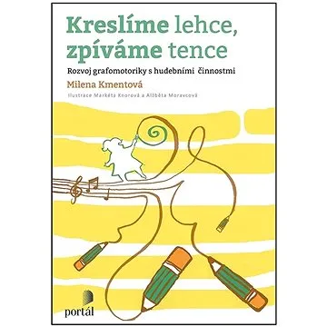 Kreslíme lehce, zpíváme tence: Rozvoj grafomotoriky s hudebními činnostmi (978-80-262-1894-4)