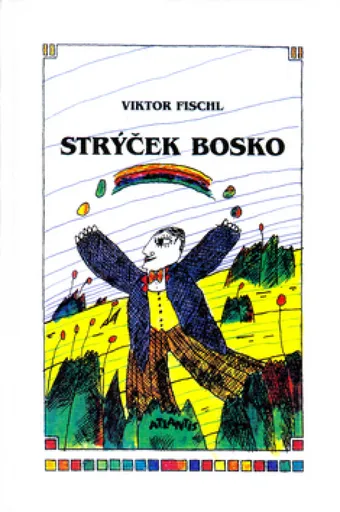 Strýček Bosko - Viktor Fischl, Rostislav Pospíšil