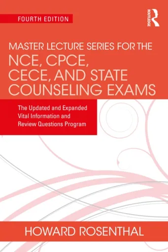 Master Lecture Series for the NCE, CPCE, CECE, and State Counseling Exams - Howard  Rosenthal, Unknown Author