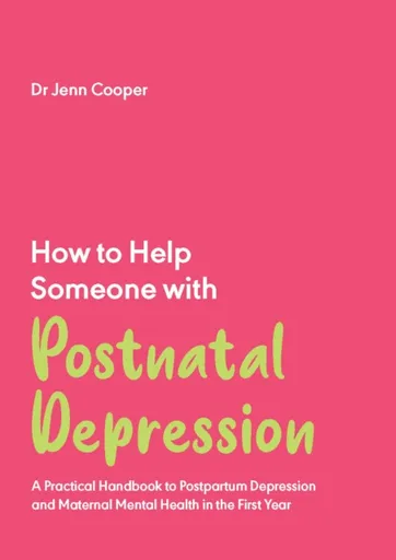How to Help Someone with Post Natal Depression - Jenn Cooper