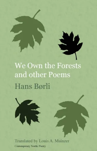 We Own the Forests and Other Poems - Hans BÃ¸rli