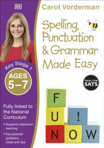 Spelling, Punctuation & Grammar Made Easy, Ages 5-7 (Key Stage 1) - Carol Vorderman