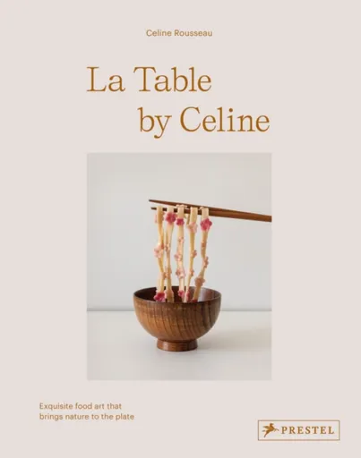 La Table by Celine - Celine Rousseau