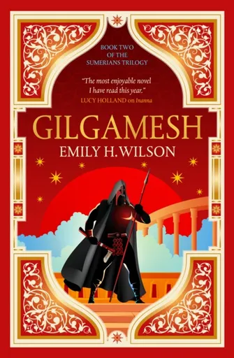The Sumerians trilogy - Gilamesh - Emily H. Wilsonová