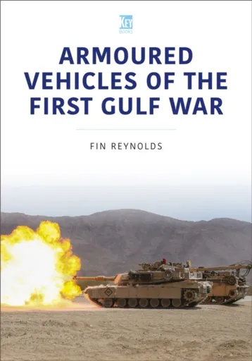 Armoured Vehicles of the Gulf War - David K. Reynolds