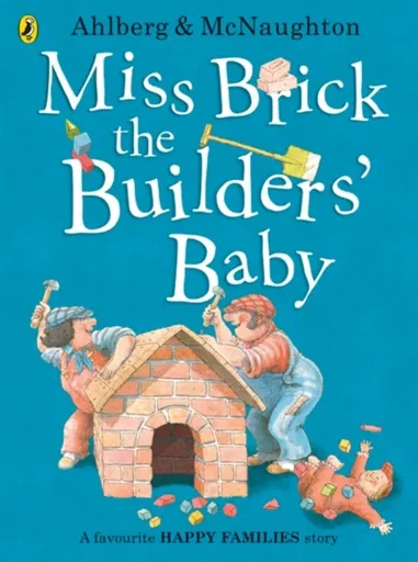 Miss Brick the Builders' Baby - Allan Ahlberg