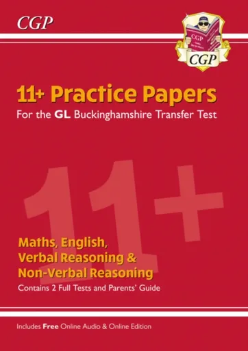 Buckinghamshire 11+ GL Practice Papers: Secondary Transfer Test (inc Parents' Guide & Online Ed) - CGP Books