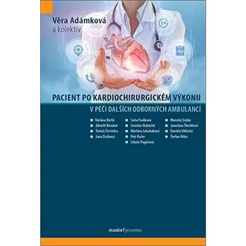 Pacient po kardiochirurgickém výkonu v péči dalších odborných ambulancí (978-80-7345-565-1)