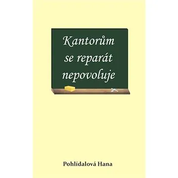 Kantorům se reparát nepovoluje (978-80-87373-88-0)