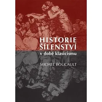 Historie šílenství v době klasicismu (978-80-87054-60-4)