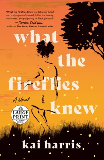 What the Fireflies Knew - Harris Kai