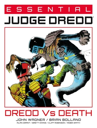 Essential Judge Dredd: Dredd Vs. Death - John Wagner, Pat Mills, Alan Grant