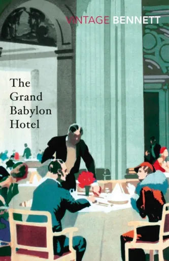 The Grand Babylon Hotel - Bennett Arnold