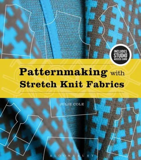 Patternmaking with Stretch Knit Fabrics - Author Julie  Cole