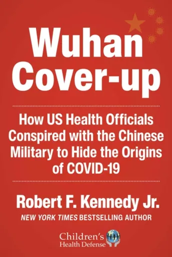 Wuhan Cover-Up - Robert F. Kennedy Jr.