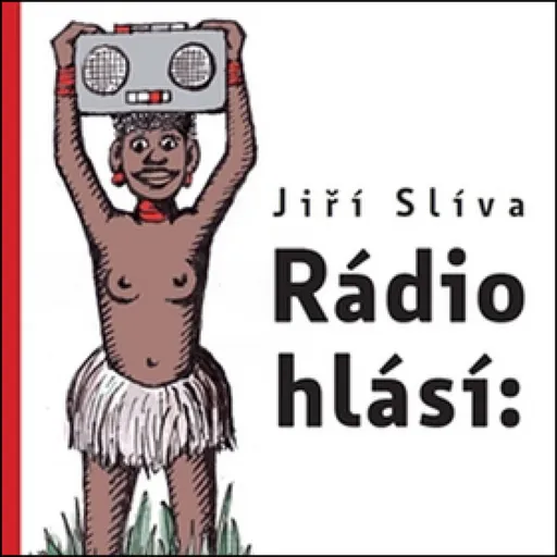 Rádio hlásí - Jiří Slíva