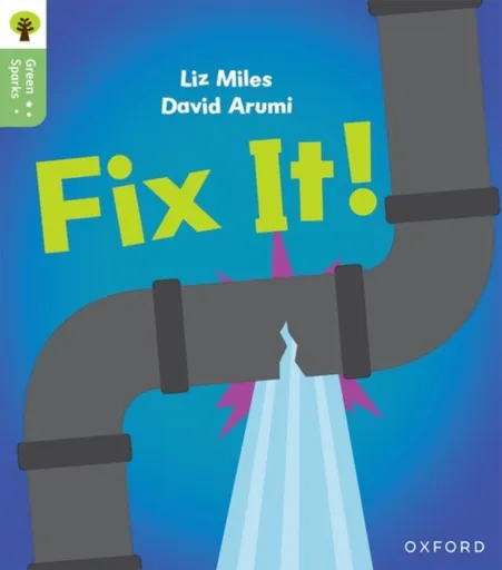 Oxford Reading Tree Green Sparks: Level 2: Fix It! - Liz Miles