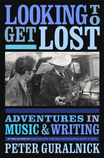 Looking To Get Lost - Peter Guralnick