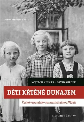 Děti křtěné Dunajem - Vojtěch Kessler, David Smrček