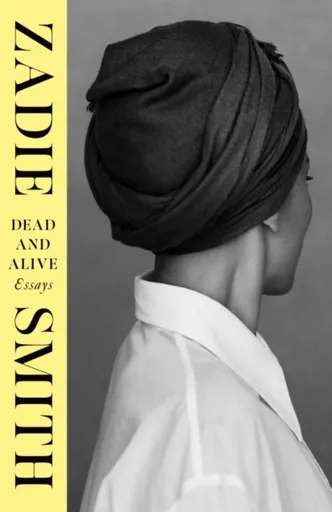 Dead and Alive - Zadie Smithová