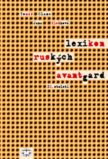 Lexikon ruských avantgard 20. století - Tomáš Glanc, Jana Kleňhová