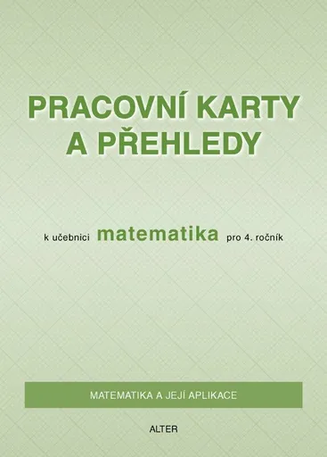 Pracovní karty a přehledy k Matematice 4. ročník - Růžena Blažková, Květoslava Matoušková, Milena Vaňurová