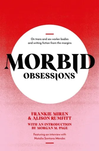 Morbid Obsessions - Alison Rumfitt, Frankie Miren
