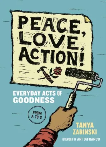 Peace, Love, Action! - Tanya Zabinski