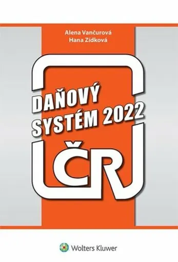 Daňový systém ČR 2022 - Alena Vančurová, Hana Zídková