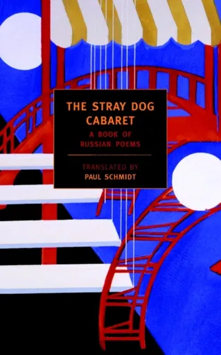 The Stray Dog Cabaret - Translated By Paul Schmid