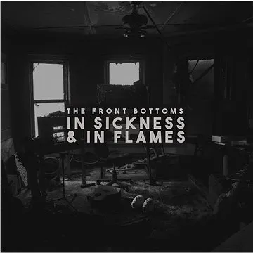 Front Bottoms: In Sickness