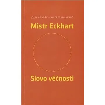 Mistr Eckhart Slovo věčnosti (978-80-86702-86-5)