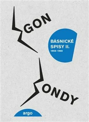 Básnické spisy II. - Egon Bondy