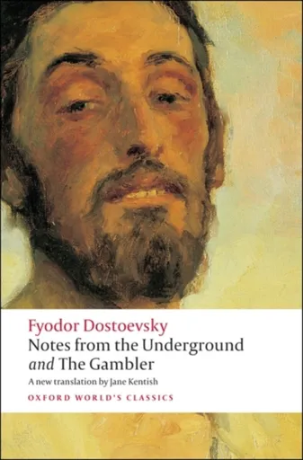 Notes from the Underground, and The Gambler - Fyodor Dostoevsky
