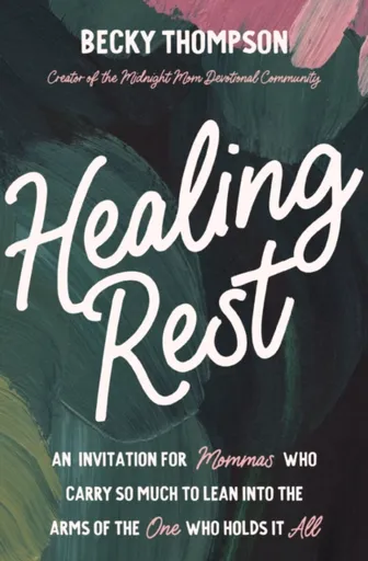 Healing Rest - Becky Thompson