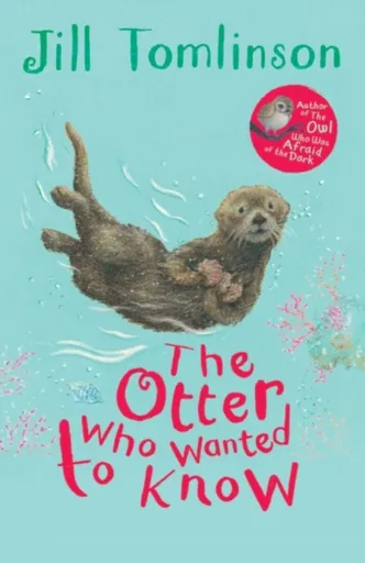 The Otter Who Wanted to Know - Jill Tomlinson