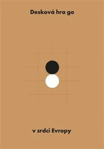 Desková hra go v srdci Evropy - Jaroslav Kotowski, David Mazanec