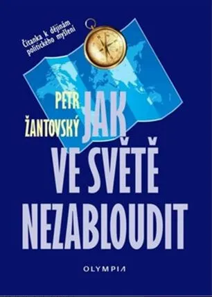 Jak ve světě nezabloudit - Petr Žantovský