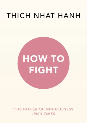 How To Fight - Thich Nhat Hanh